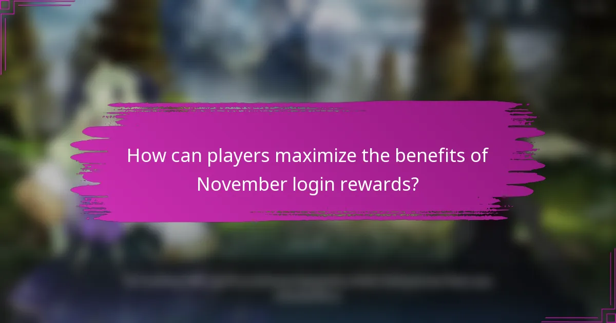How can players maximize the benefits of November login rewards?