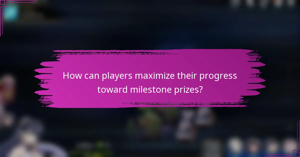 How can players maximize their progress toward milestone prizes?