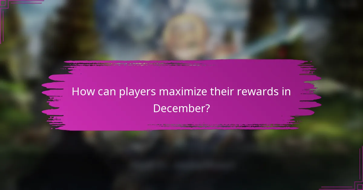 How can players maximize their rewards in December?