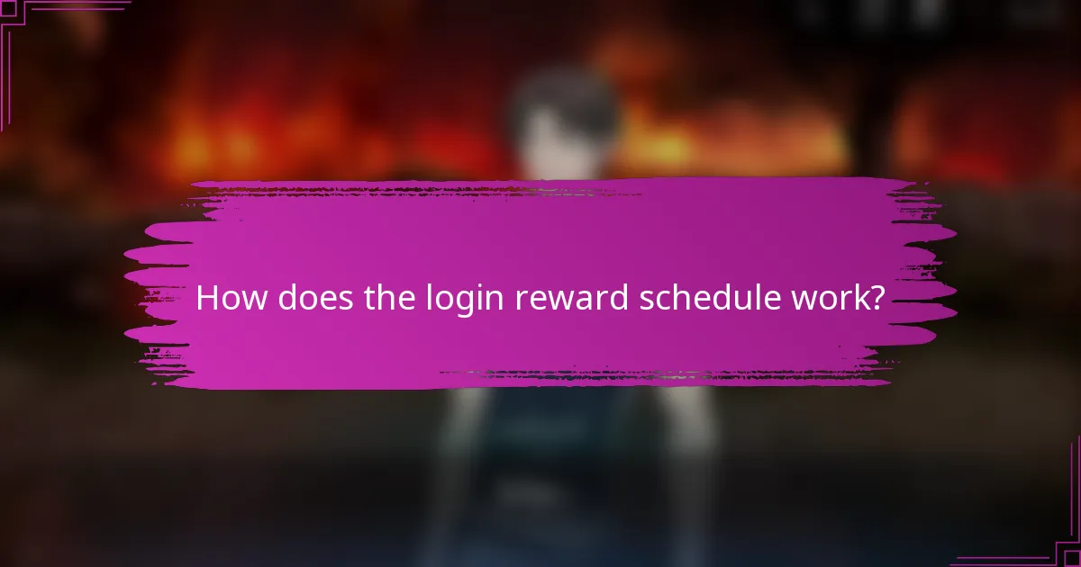 How does the login reward schedule work?