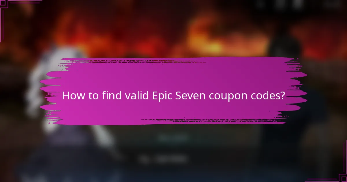 How to find valid Epic Seven coupon codes?