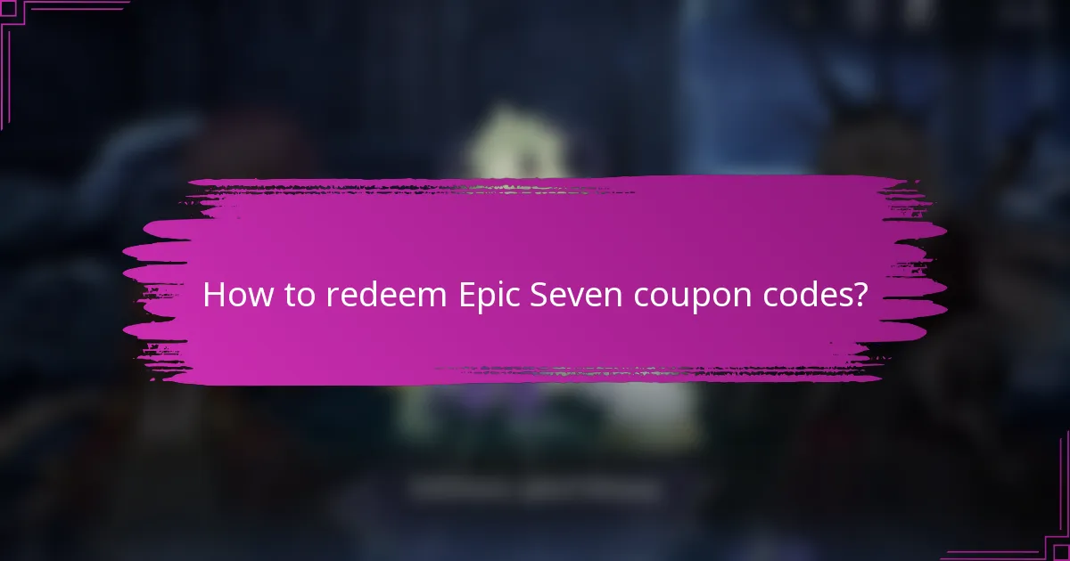 How to redeem Epic Seven coupon codes?