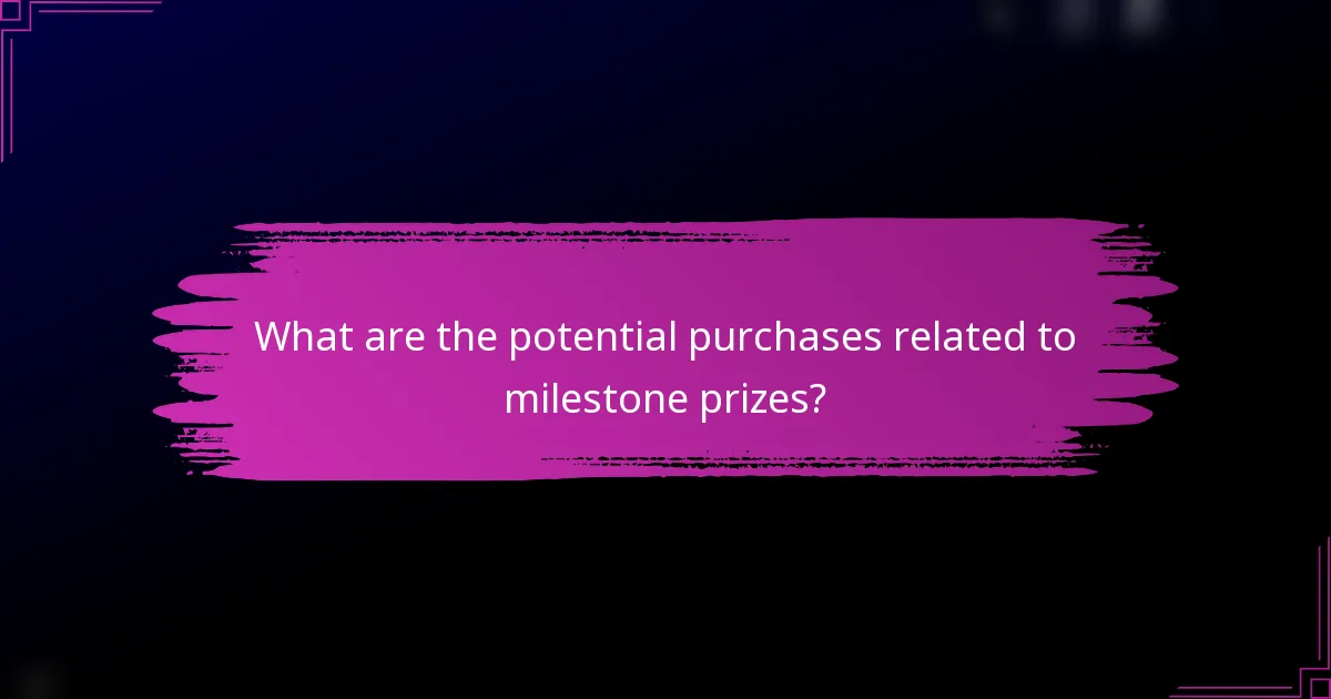 What are the potential purchases related to milestone prizes?