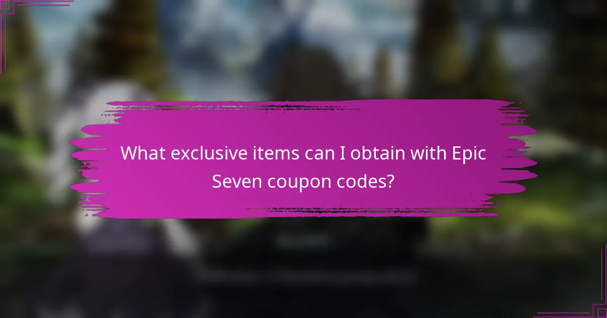What exclusive items can I obtain with Epic Seven coupon codes?