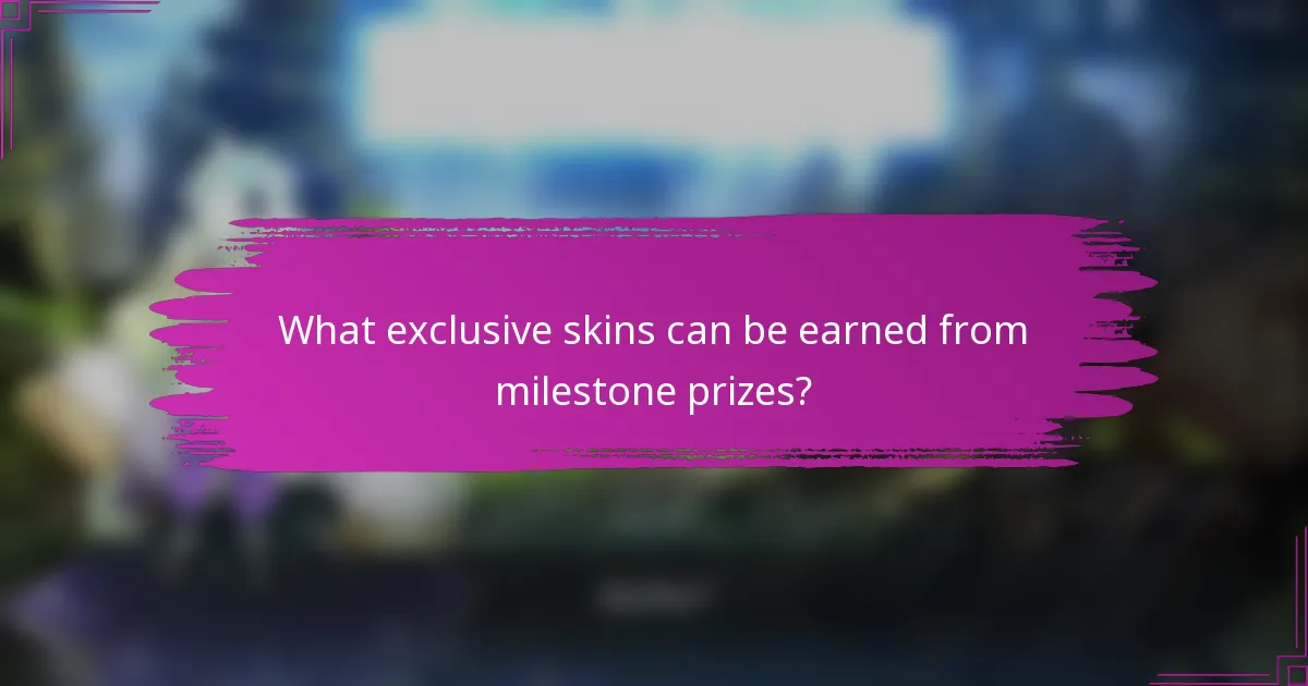 What exclusive skins can be earned from milestone prizes?