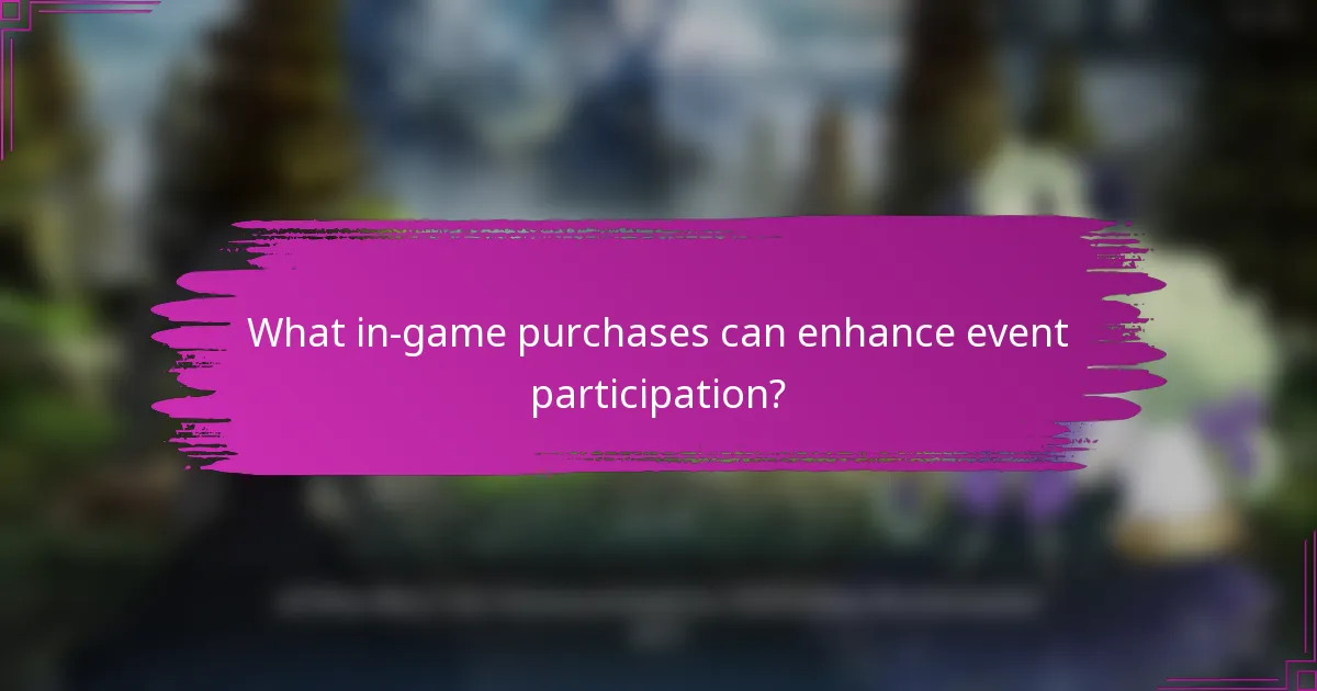 What in-game purchases can enhance event participation?