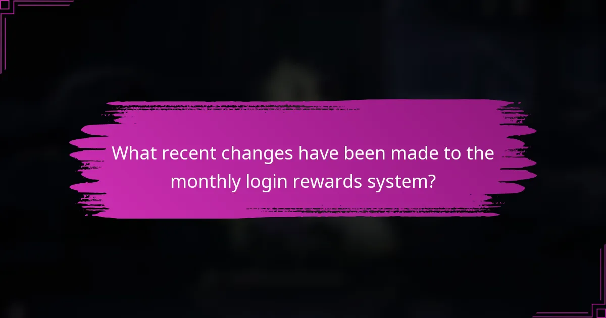 What recent changes have been made to the monthly login rewards system?