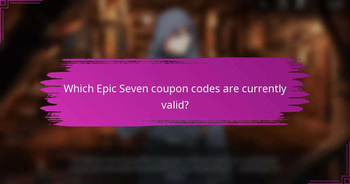 Which Epic Seven coupon codes are currently valid?