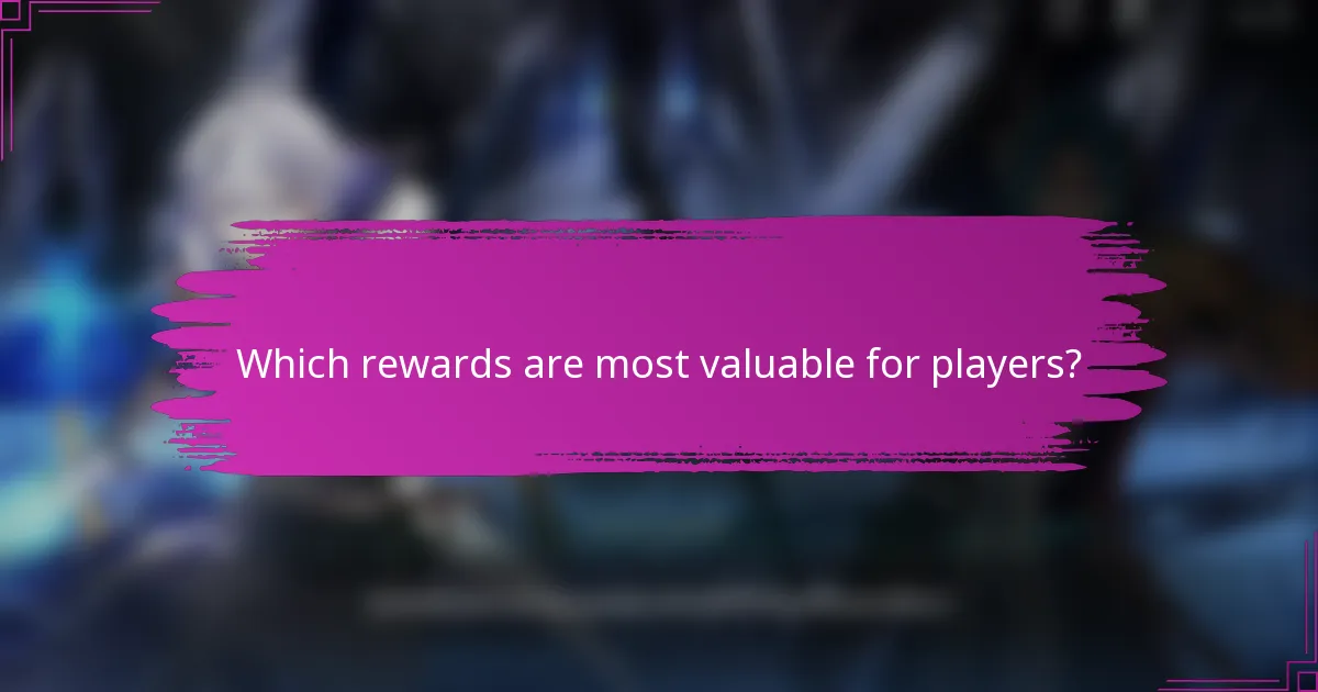 Which rewards are most valuable for players?