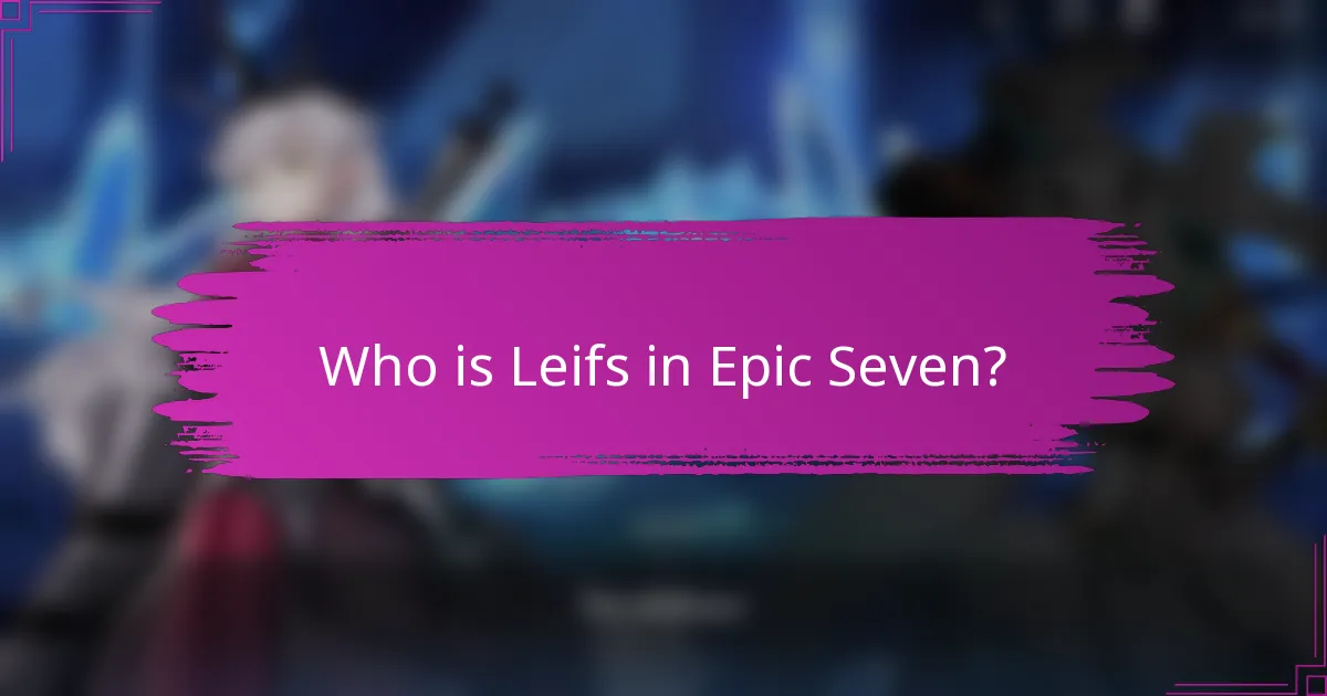 Who is Leifs in Epic Seven?
